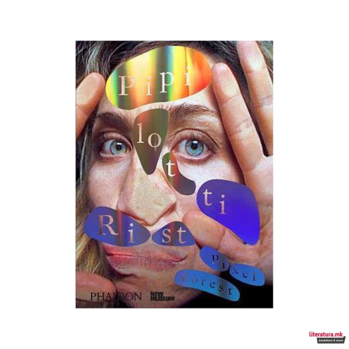 Pipilotti Rist: Pixel Forest : Published in Association with the New Museum 