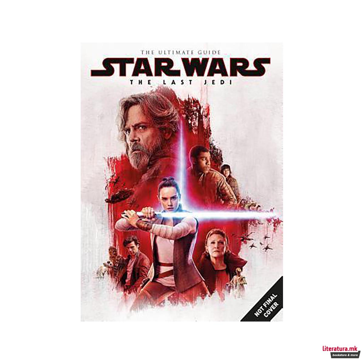 Star Wars: The Last Jedi Ultimate Guide 