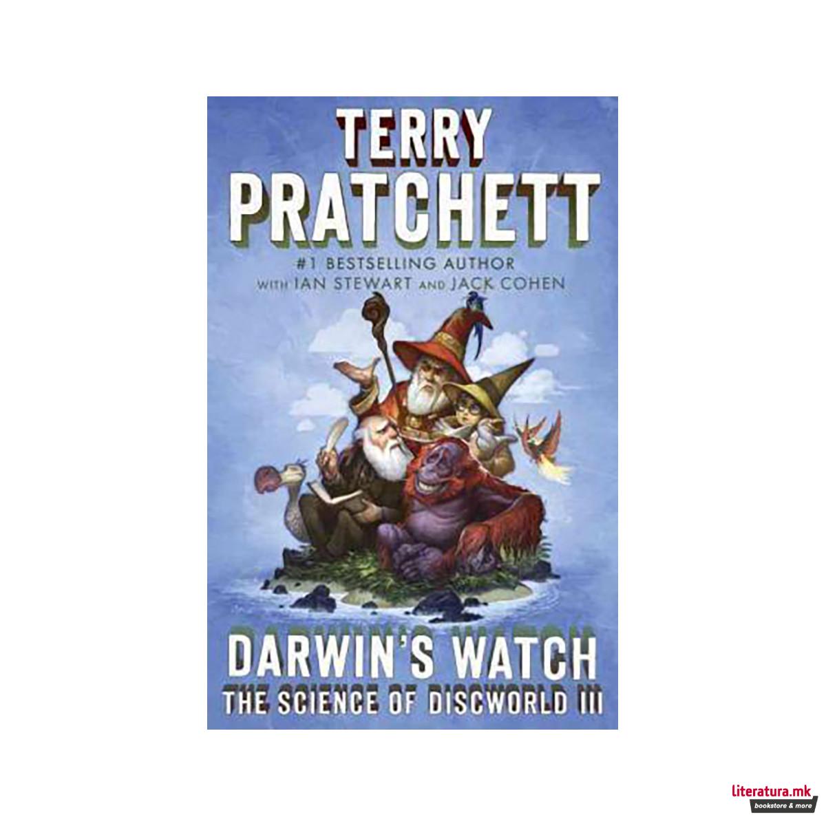 Darwin's Watch : The Science of Discworld III: A Novel 