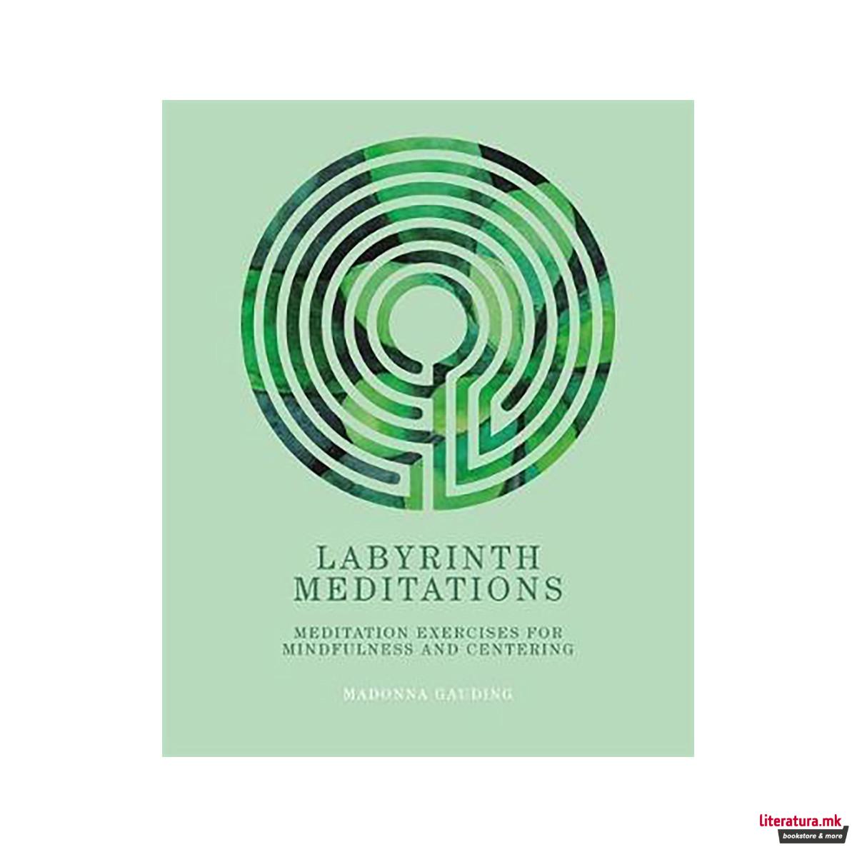 Labyrinth Meditations : Labyrinths for Mindfulness, Meditation and Centering 