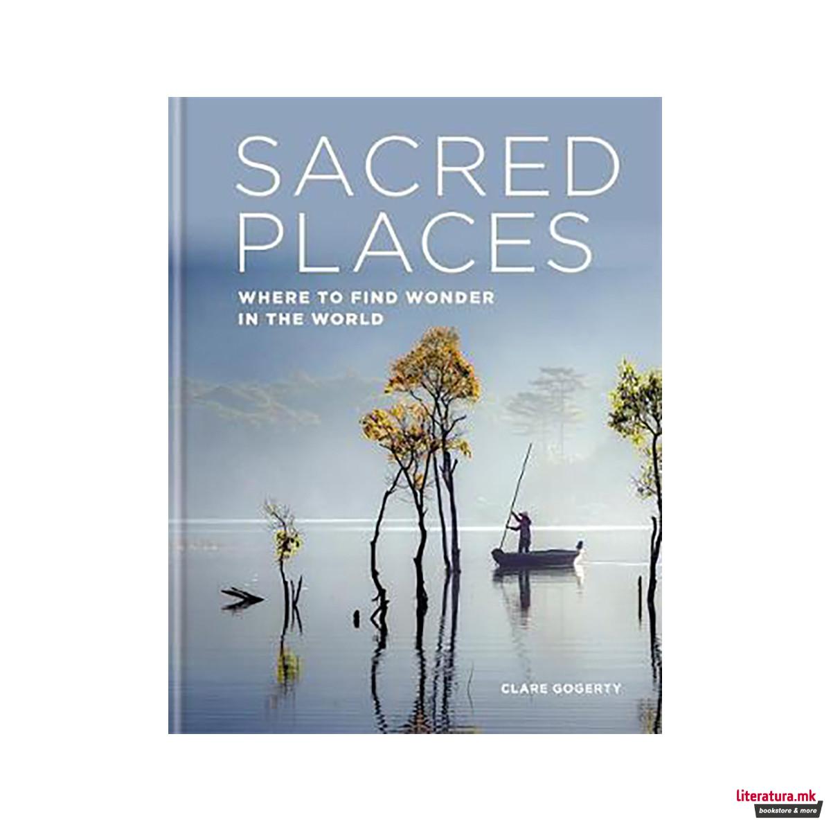Sacred Places : Where to find wonder in the world 