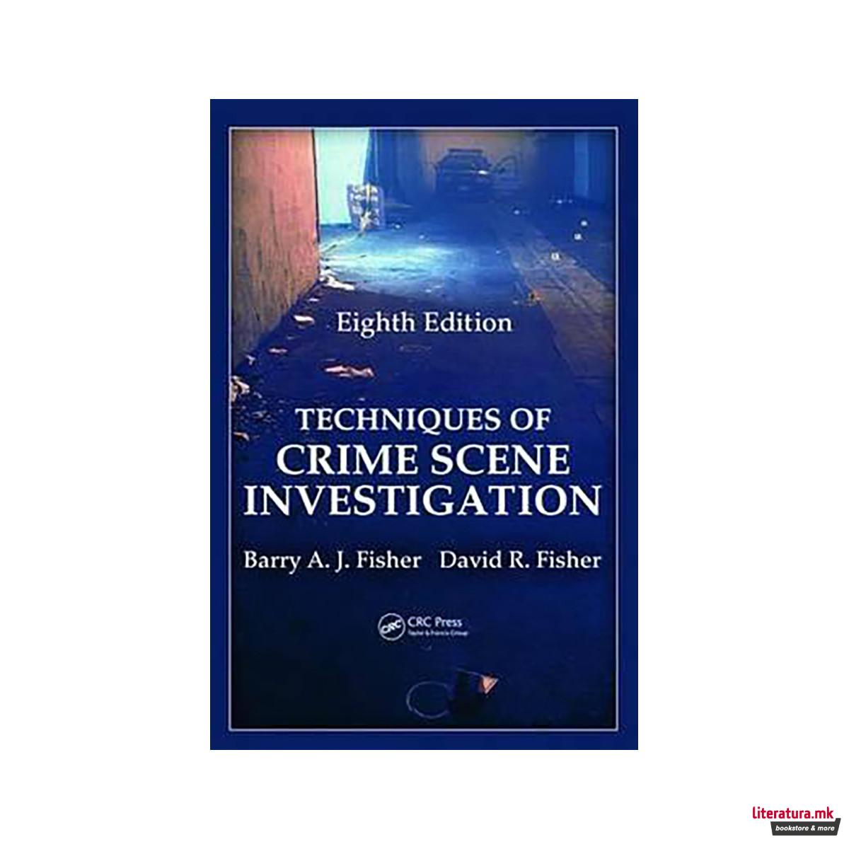 Techniques of Crime Scene Investigation 