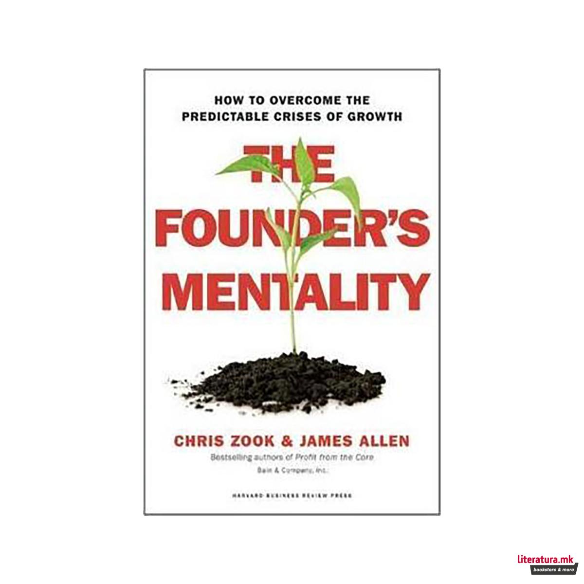 The Founder's Mentality : How to Overcome the Predictable Crises of Growth 