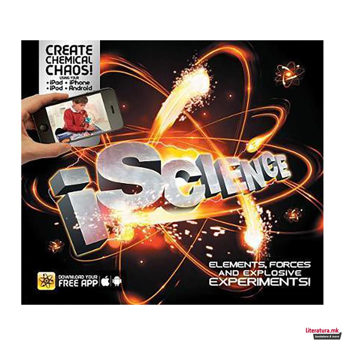 iScience : Elements, Forces and Explosive Experiments! 