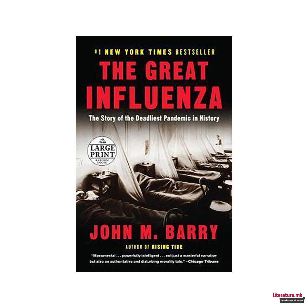 The Great Influenza : The Story of the Deadliest Pandemic in History 