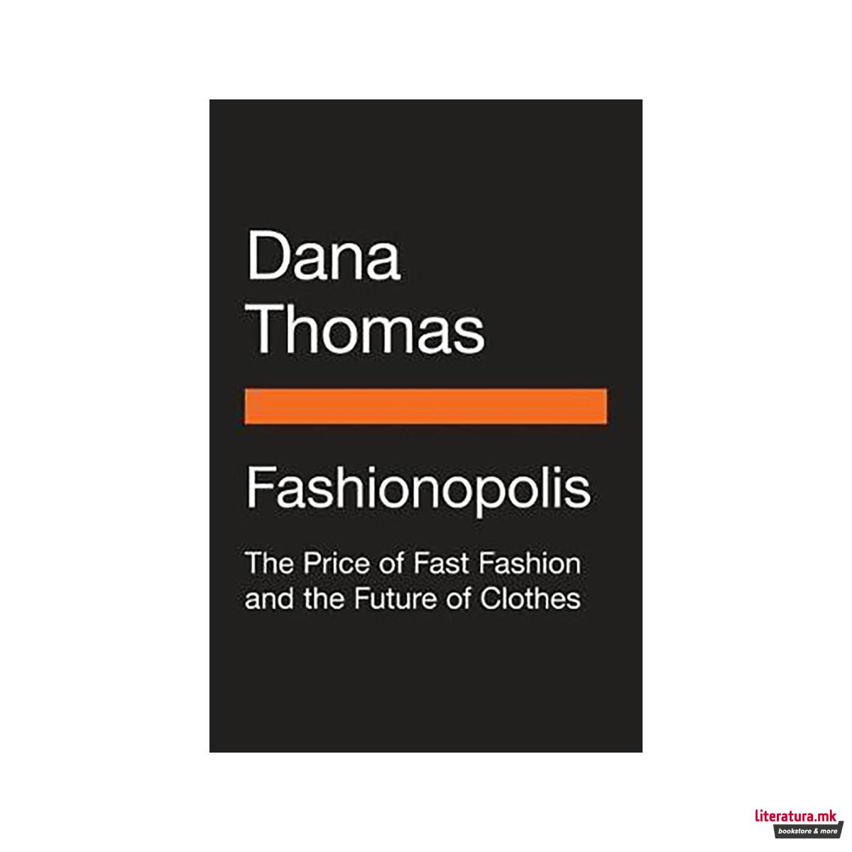 Fashionopolis : Why What We Wear Matters 