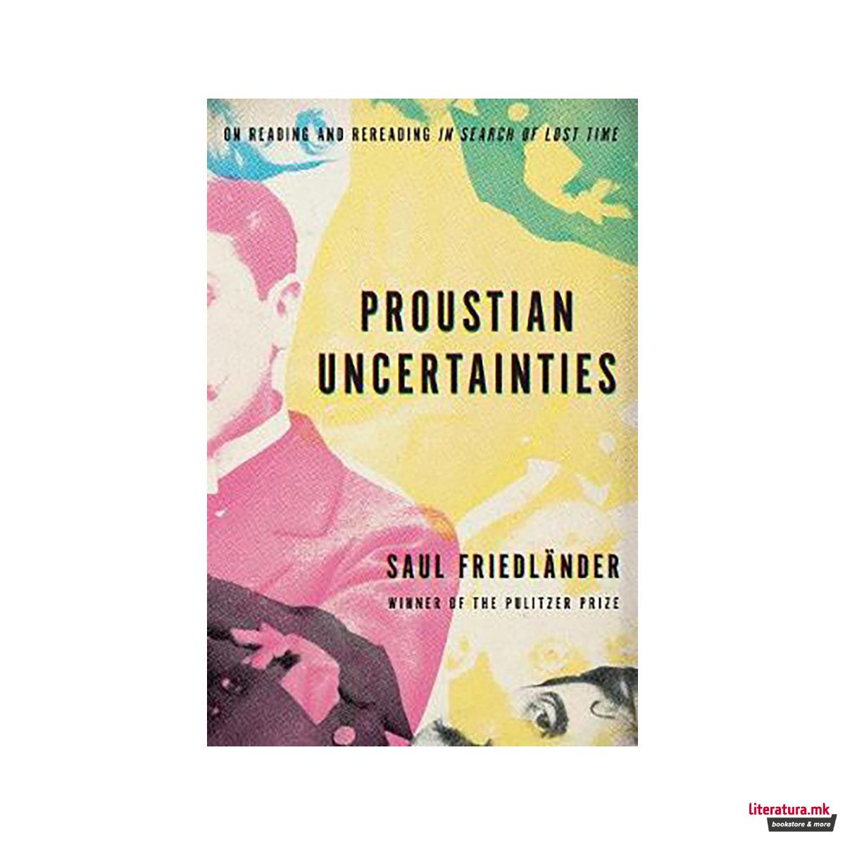 Proustian Uncertainties 