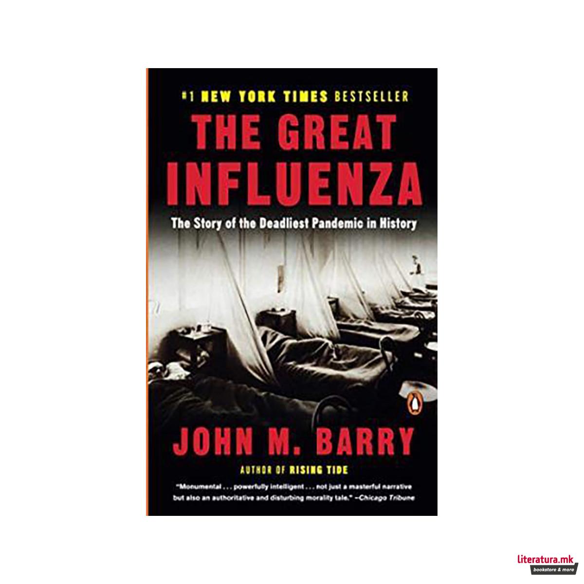 The Great Influenza : The Epic Story of the Deadliest Plague in History 