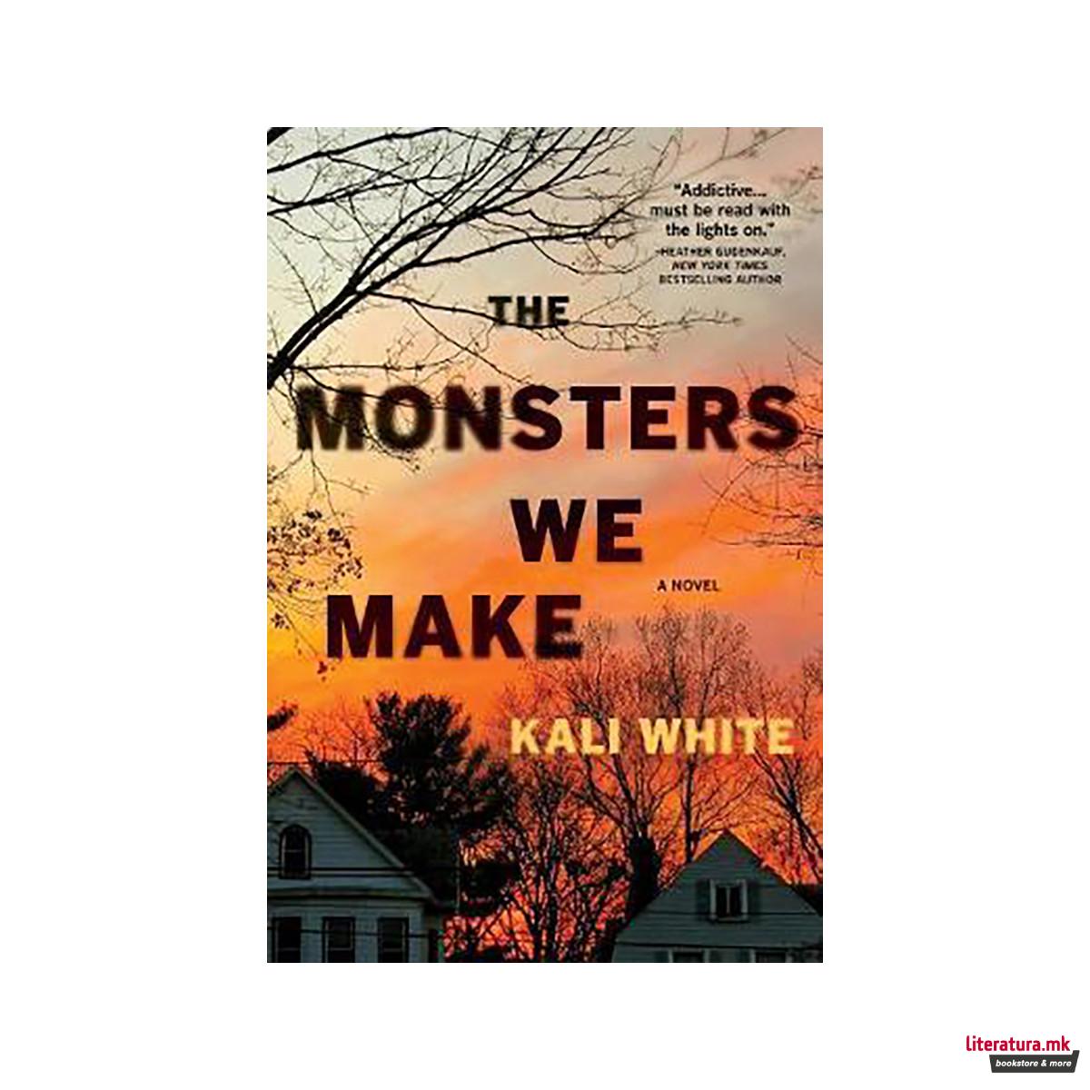 The Monsters We Make 