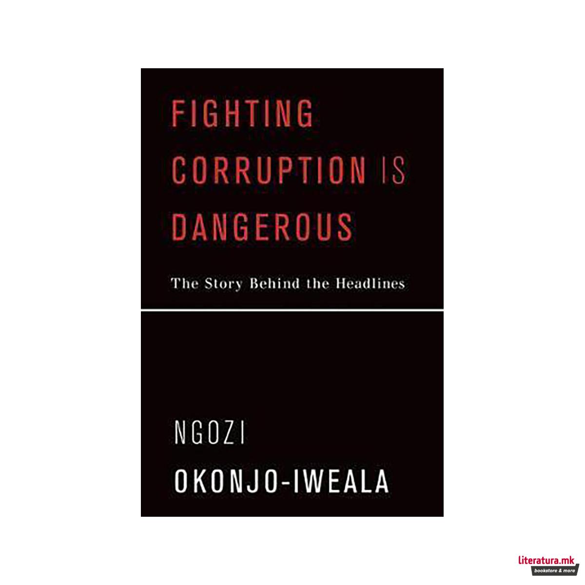 Fighting Corruption Is Dangerous 