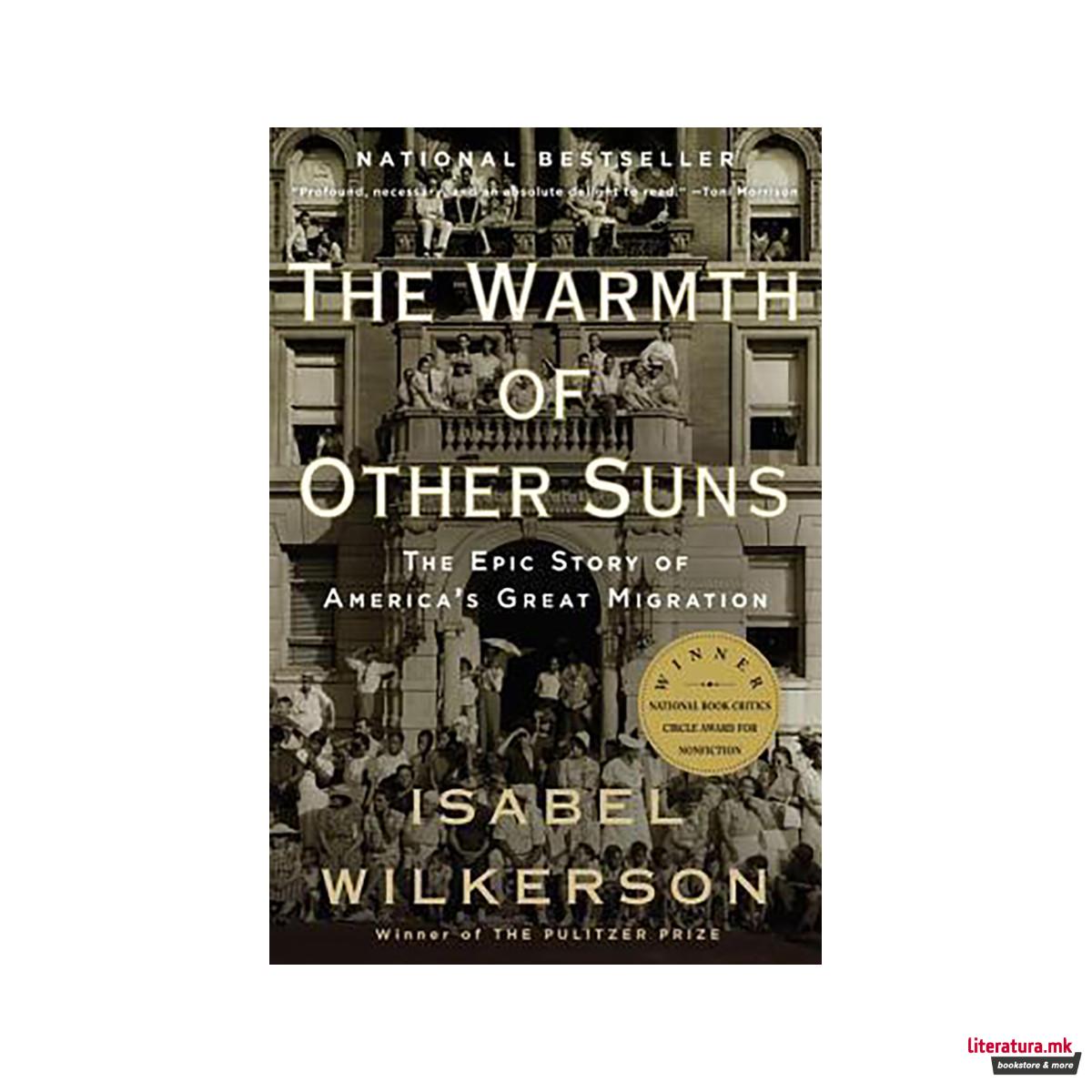 The Warmth of Other Suns : The Epic Story of America's Great Migration 
