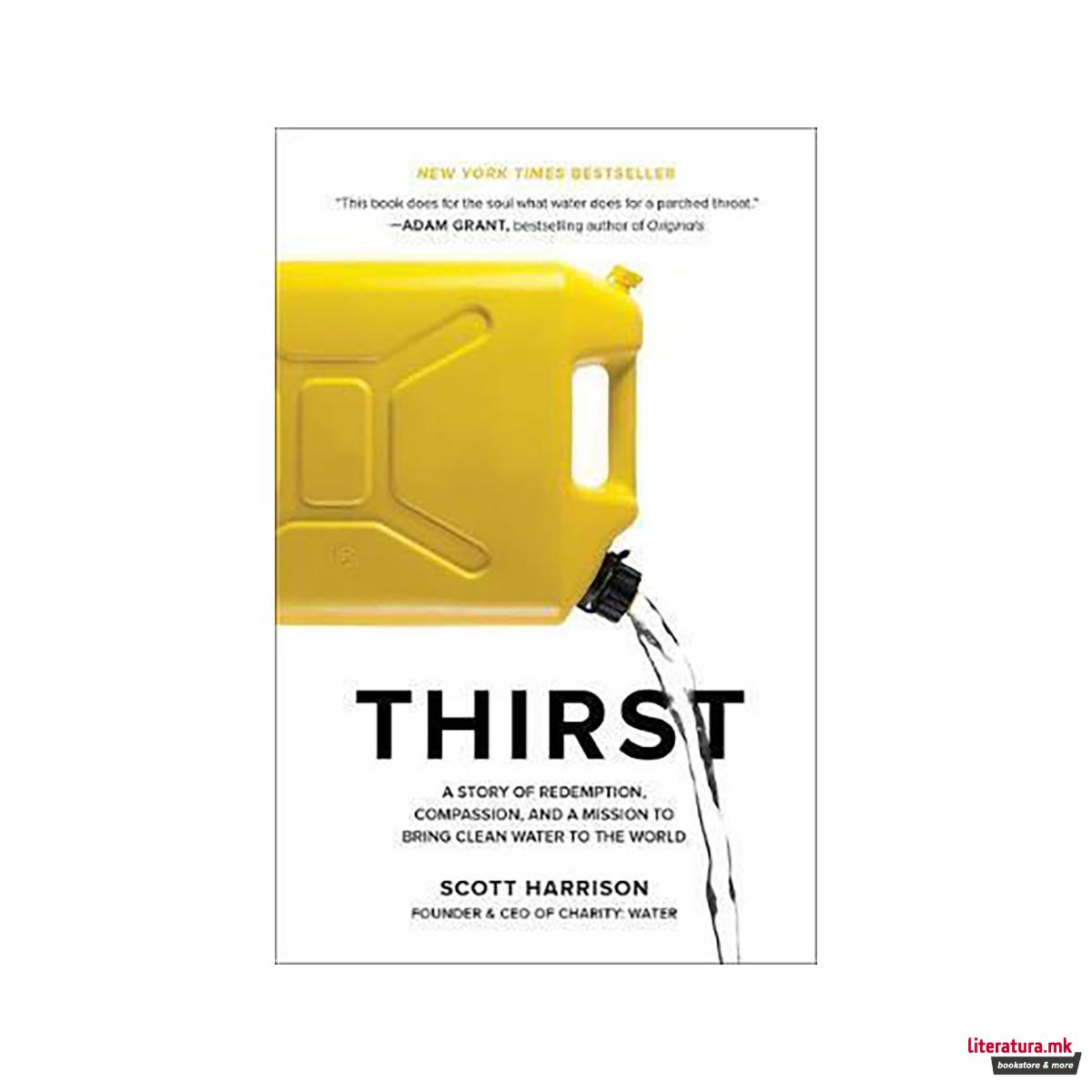 Thirst : A Story of Redemption, Compassion, and a Mission to Bring Clean Water t 