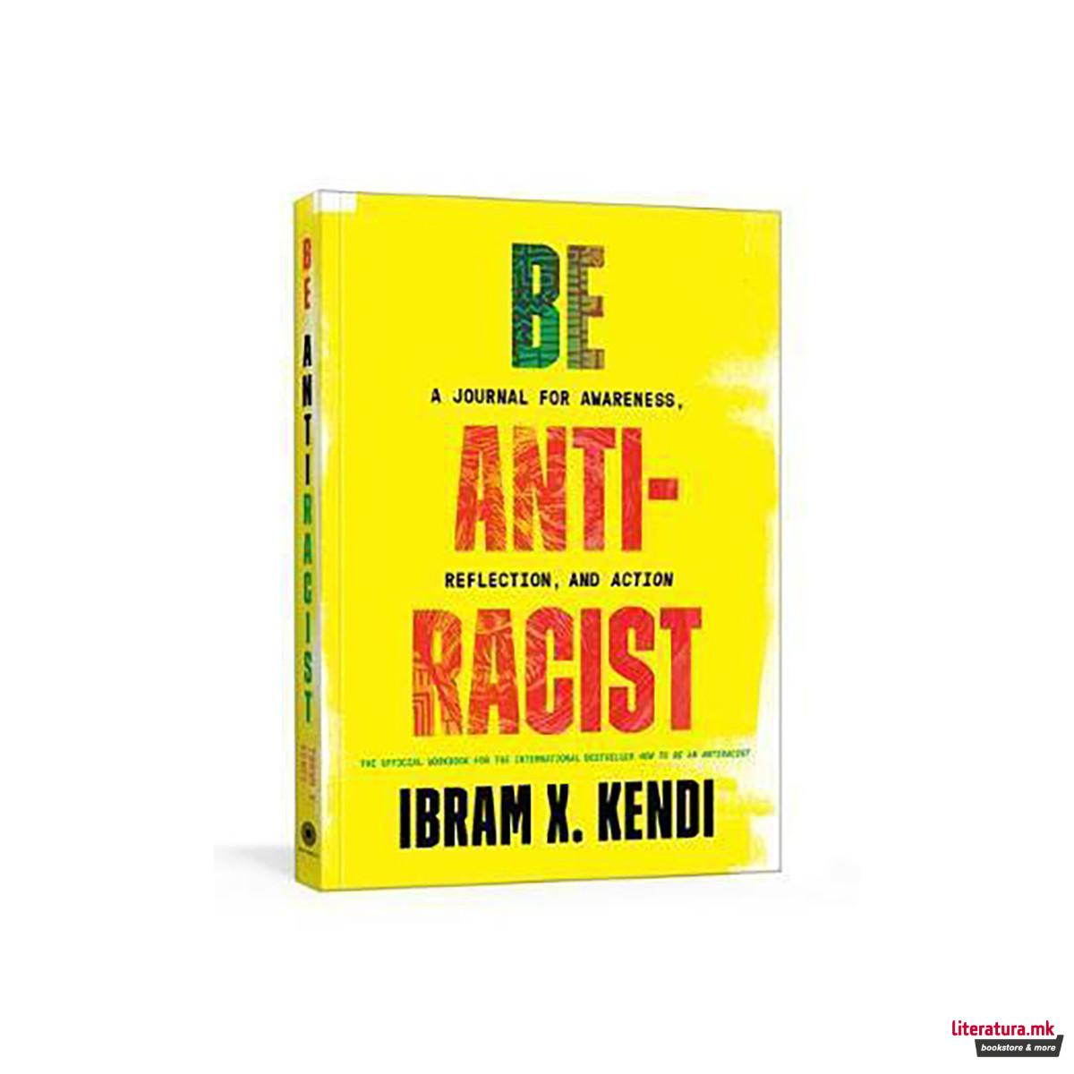 Be Antiracist : A Journal for Awareness, Reflection, and Action 