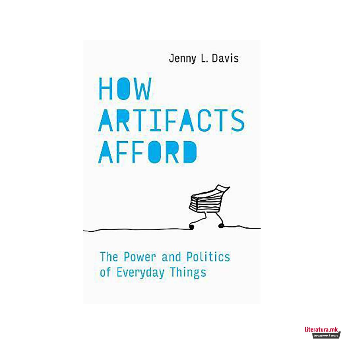How Artifacts Afford : The Power and Politics of Everyday Things 