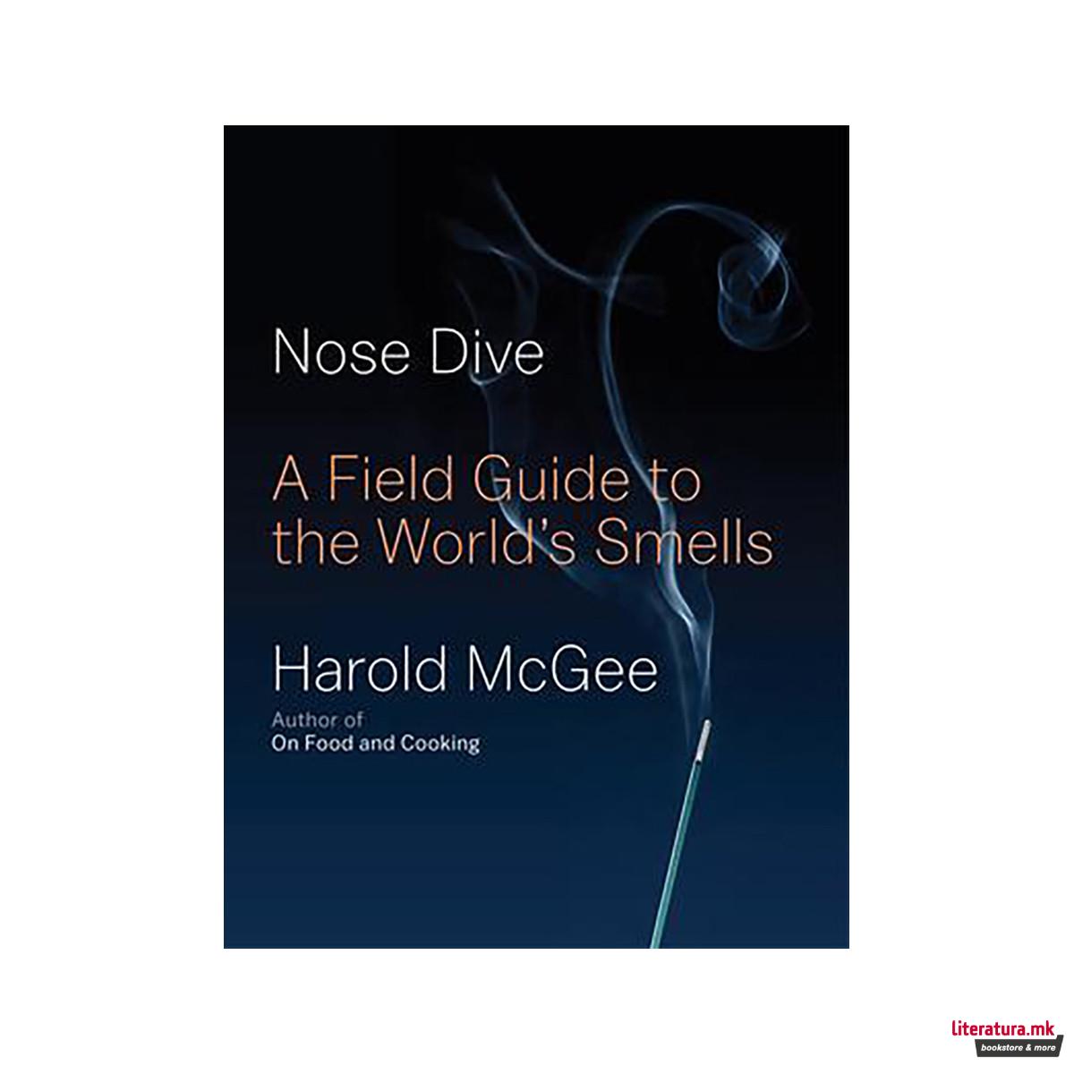 Nose Dive : A Field Guide to the World's Smells 