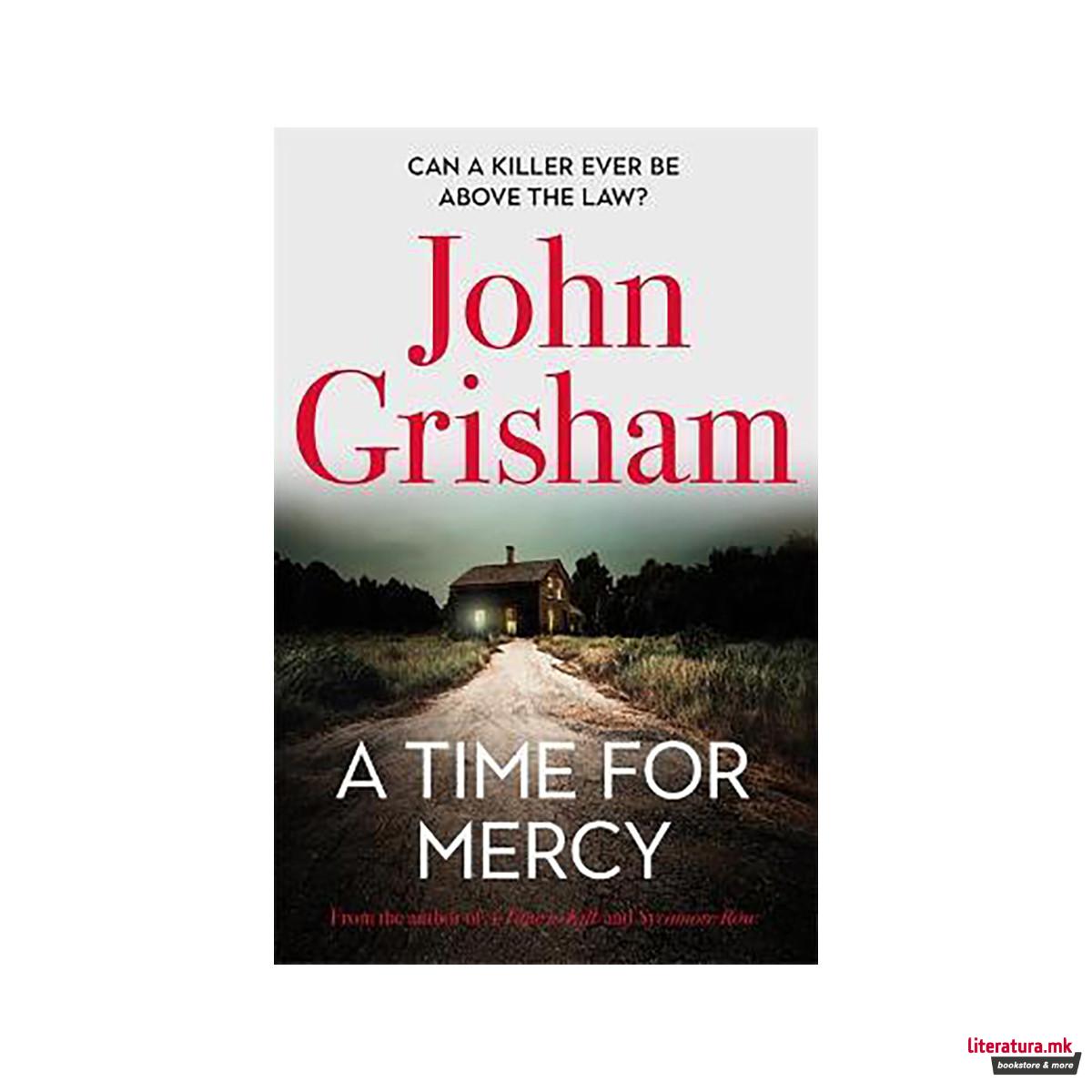 A Time for Mercy : John Grisham's Latest No. 1 Bestseller 