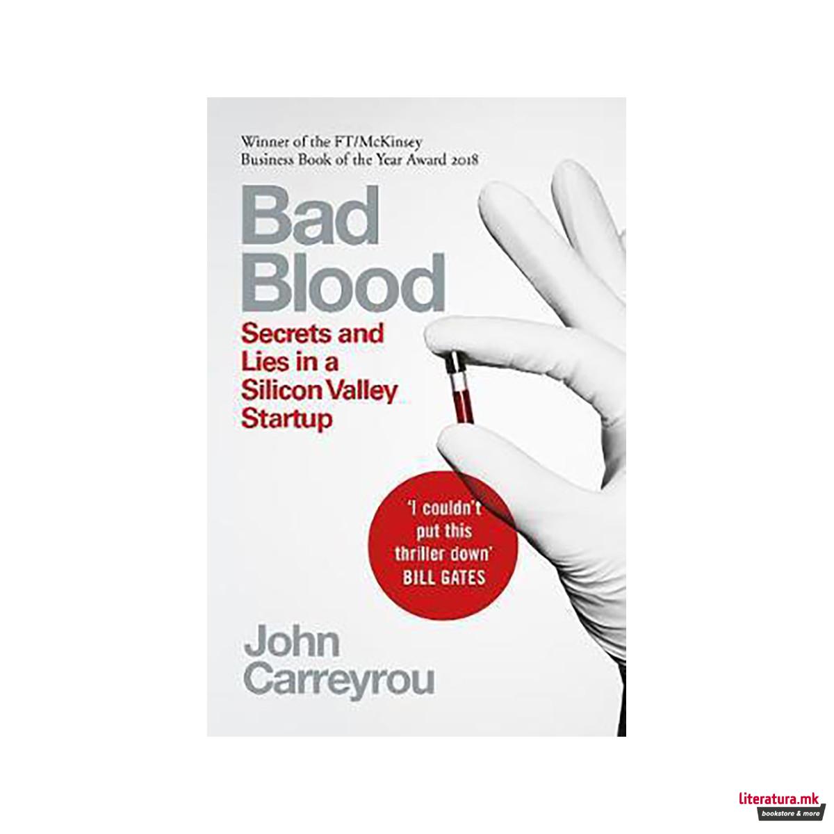 Bad Blood : Secrets and Lies in a Silicon Valley Startup 