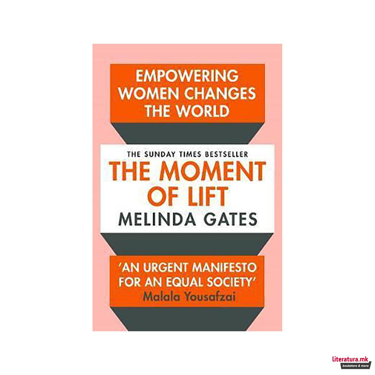 The Moment of Lift : How Empowering Women Changes the World 