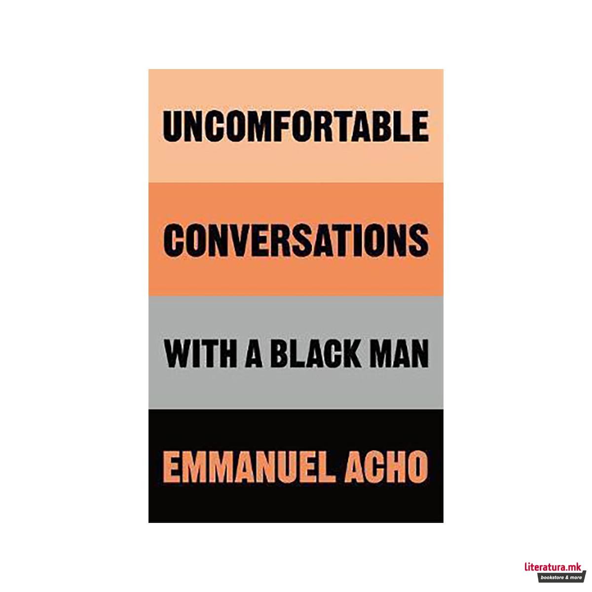 Uncomfortable Conversations with a Black Man 