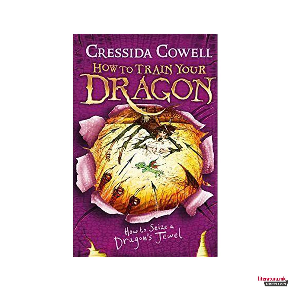 How to Train Your Dragon: How to Seize a Dragon's Jewel : Book 10 