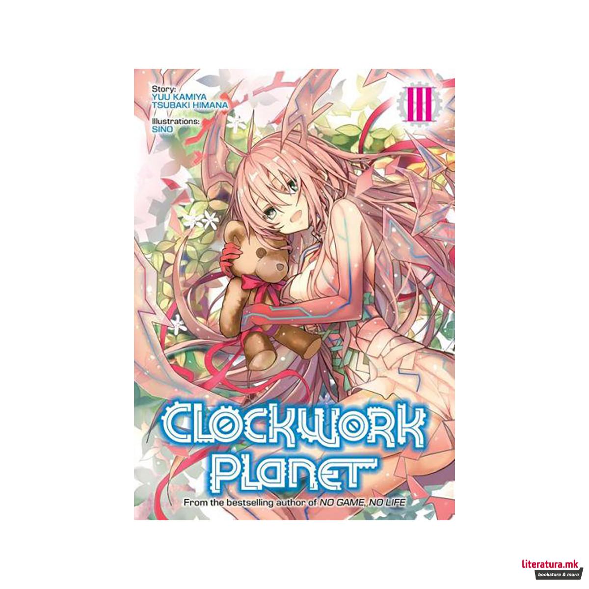 Clockwork Planet (Light Novel) Vol. 3 - Clockwork Planet (Light Novel) 3 (Paperb 