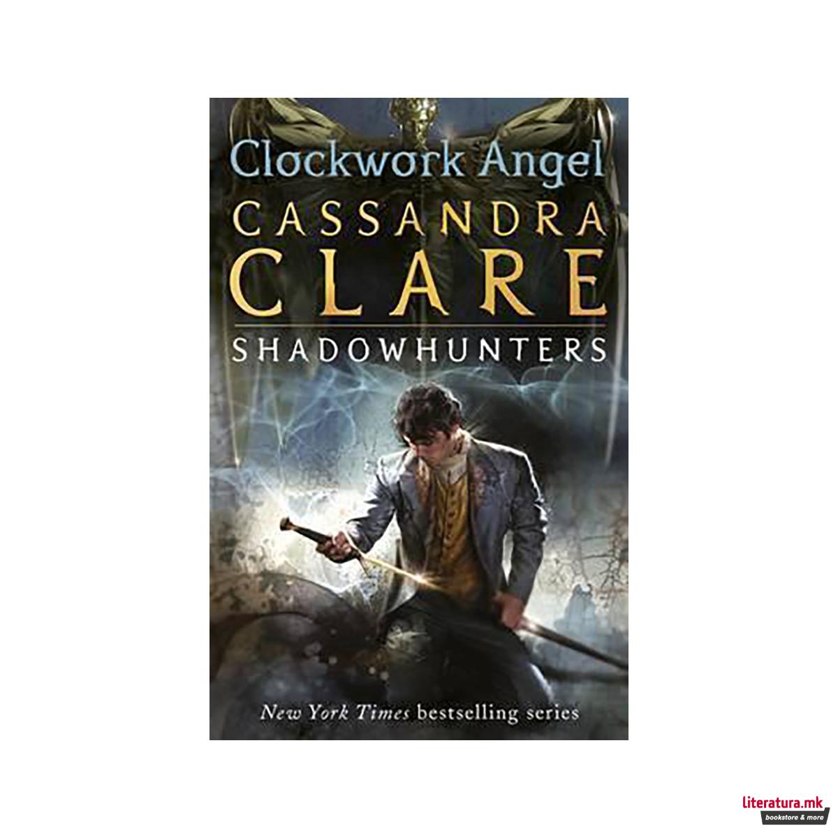 The Infernal Devices 1: Clockwork Angel 