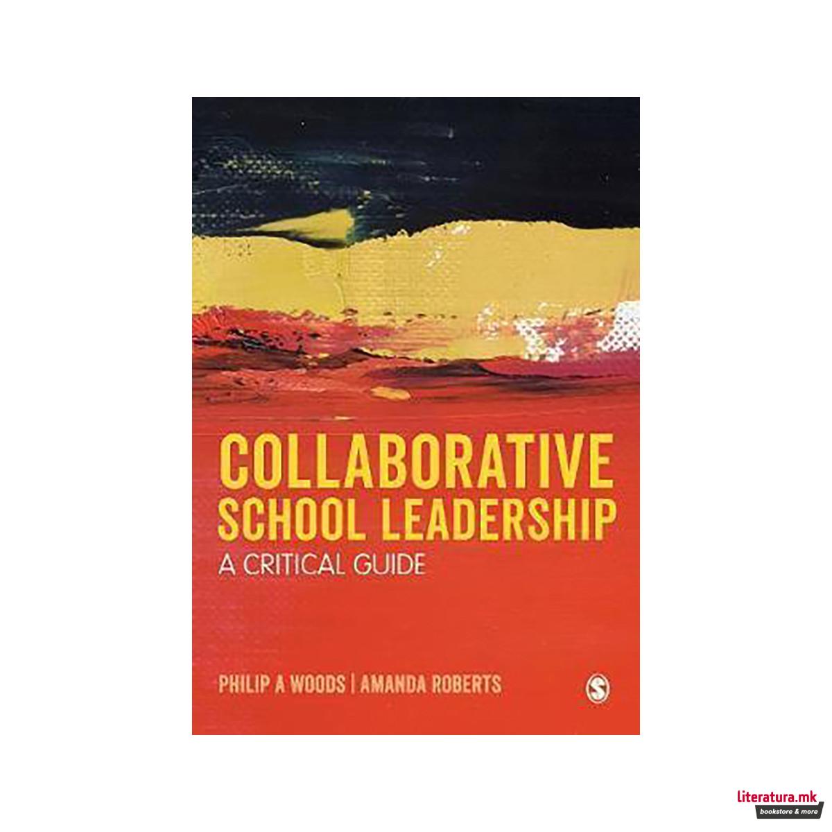 Collaborative School Leadership : A Critical Guide 