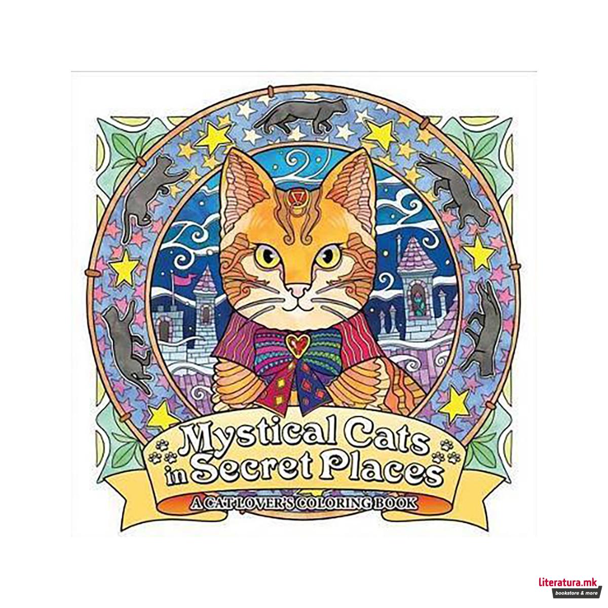 Mystical Cats in Secret Places: A Cat Lover's Coloring Book 