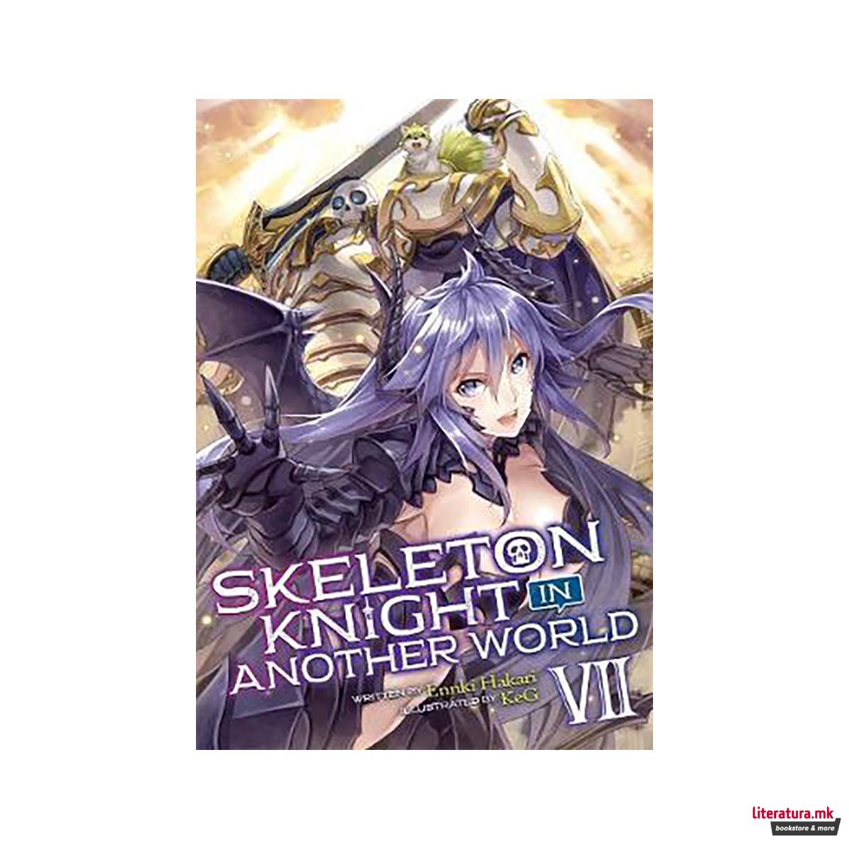 Skeleton Knight in Another World (Light Novel) Vol. 7 