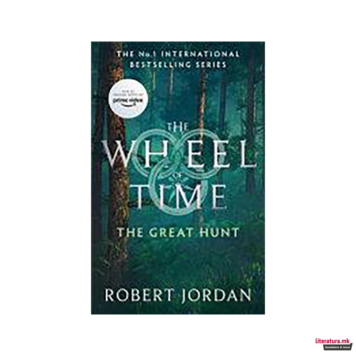 The Great Hunt : Book 2 of the Wheel of Time (Now a major TV series) 