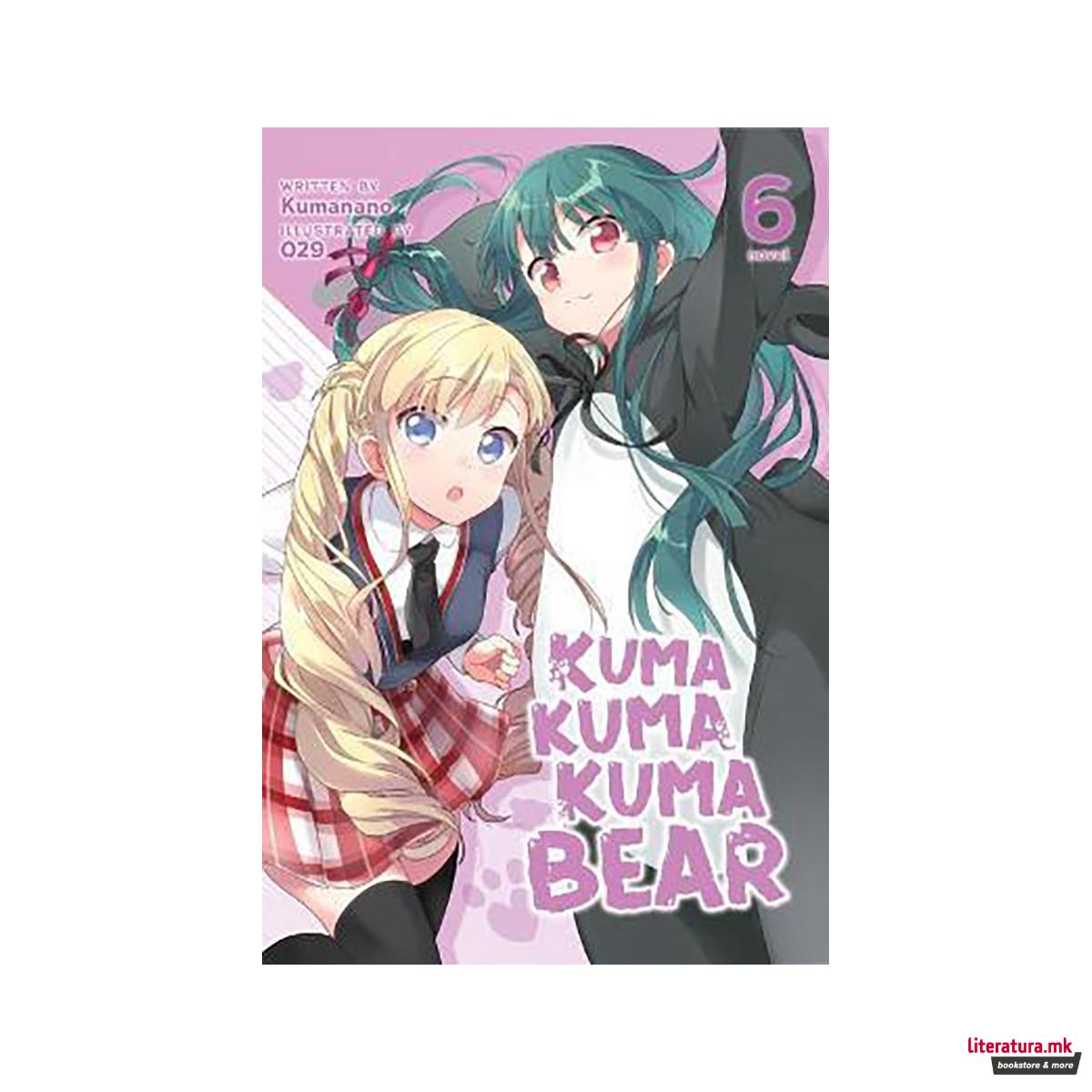 Kuma Kuma Kuma Bear (Light Novel) Vol. 6 