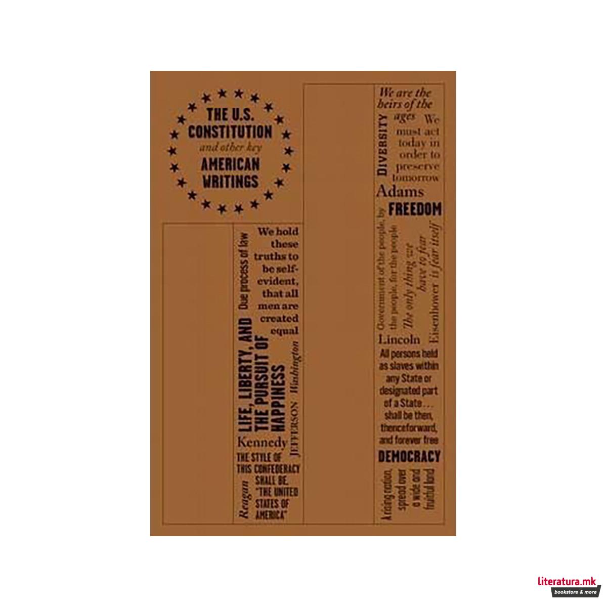 The U.S. Constitution and Other Key American Writings 