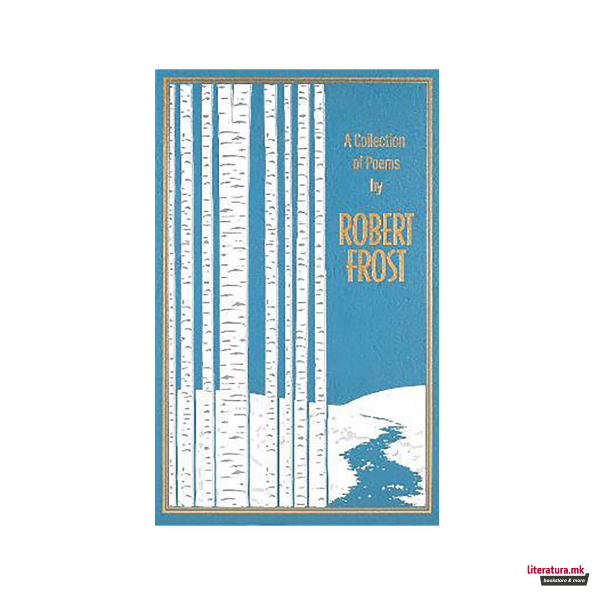 A Collection of Poems by Robert Frost 