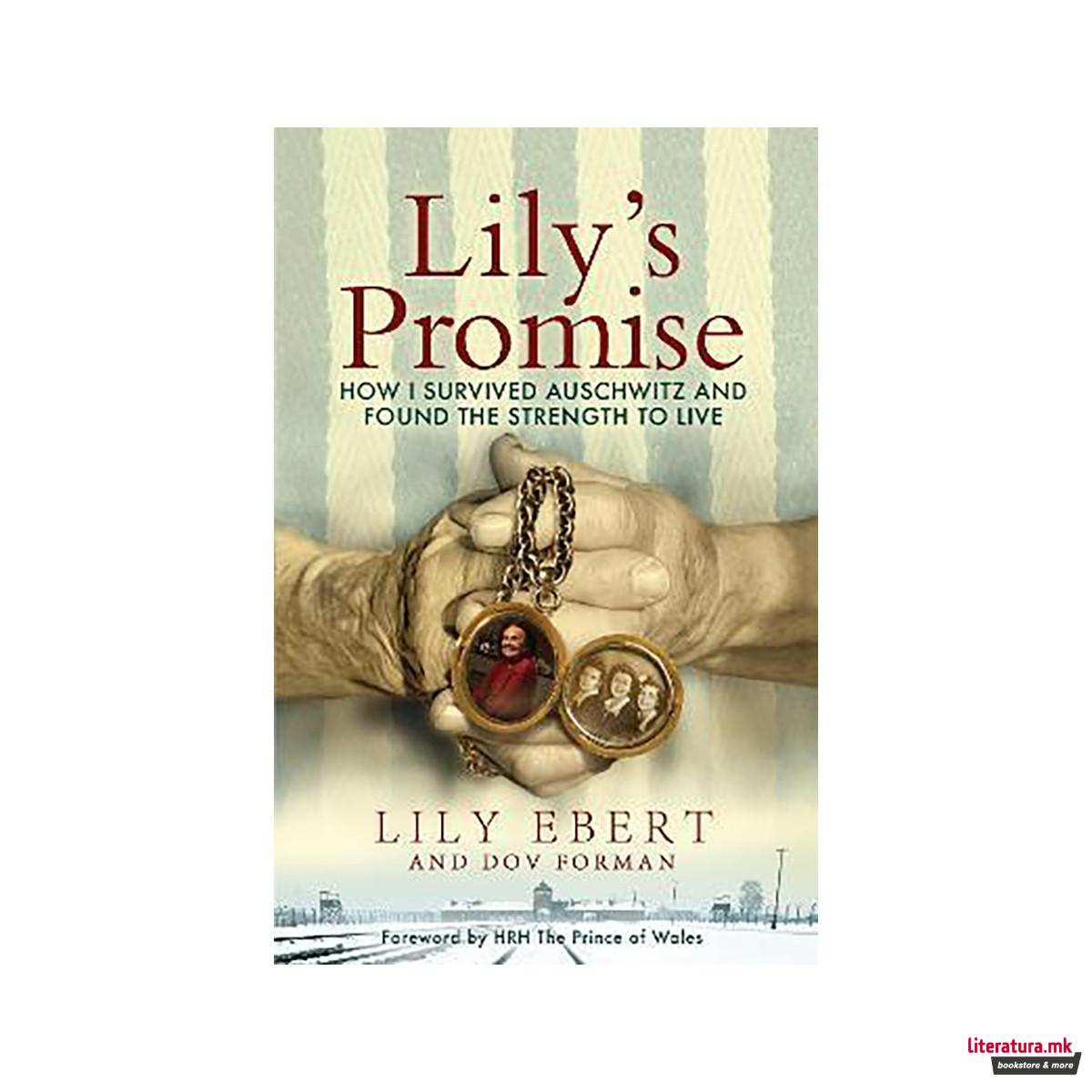 Lily's Promise : How I Survived Auschwitz and Found the Strength to Live 