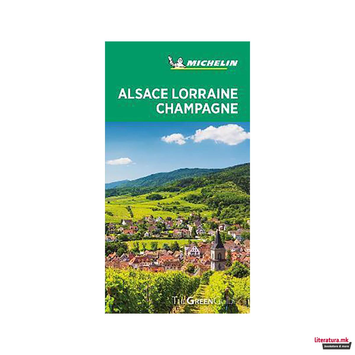 Alsace Lorraine Champagne - Michelin Green Guide : The Green Guide 