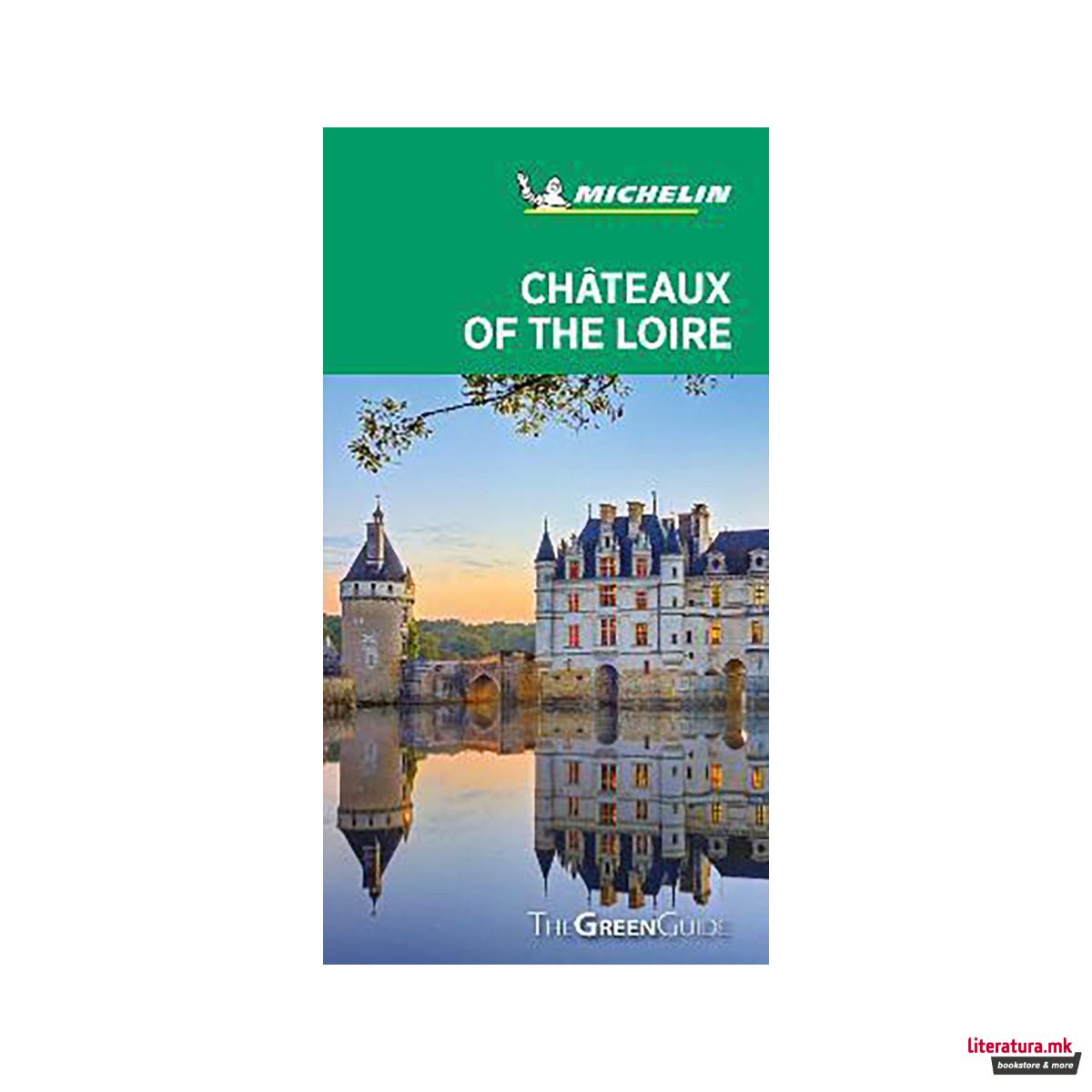 Chateaux of the Loire - Michelin Green Guide : The Green Guide 