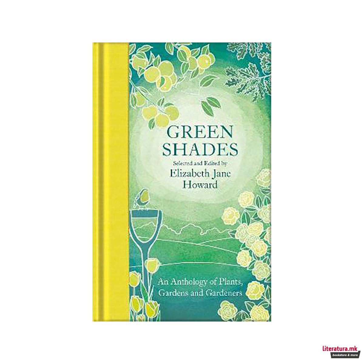 Green Shades : An Anthology of Plants, Gardens and Gardeners 