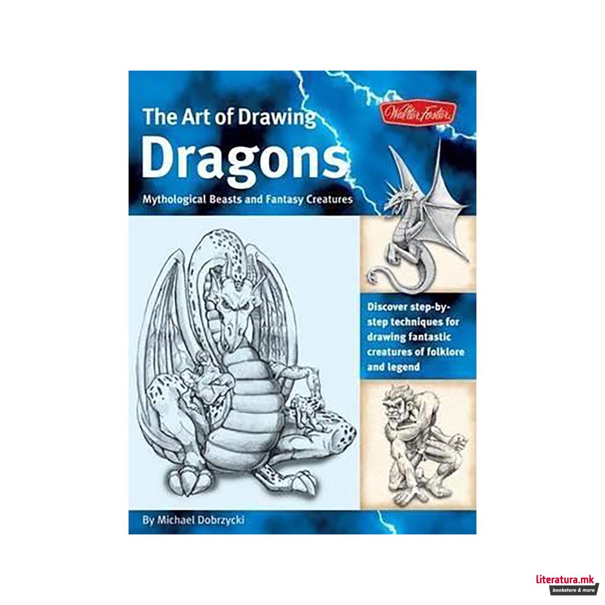 Dragons (The Art of Drawing) : Discover step-by-step techniques for drawing fant 