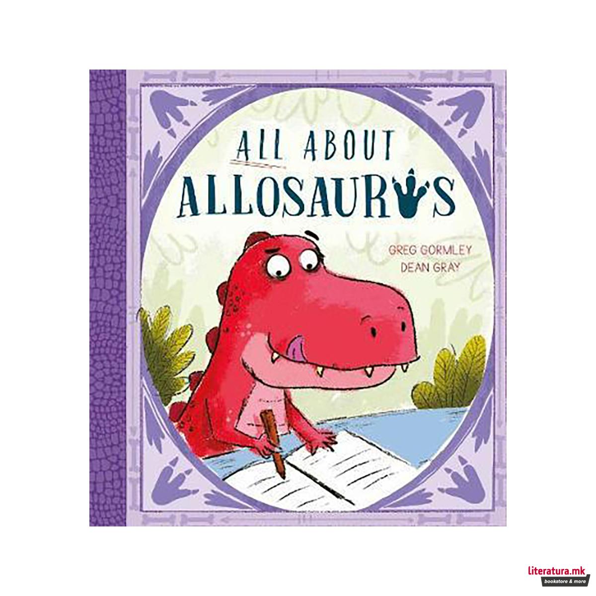 All About Allosaurus : A funny prehistoric tale about friendship and inclusion 