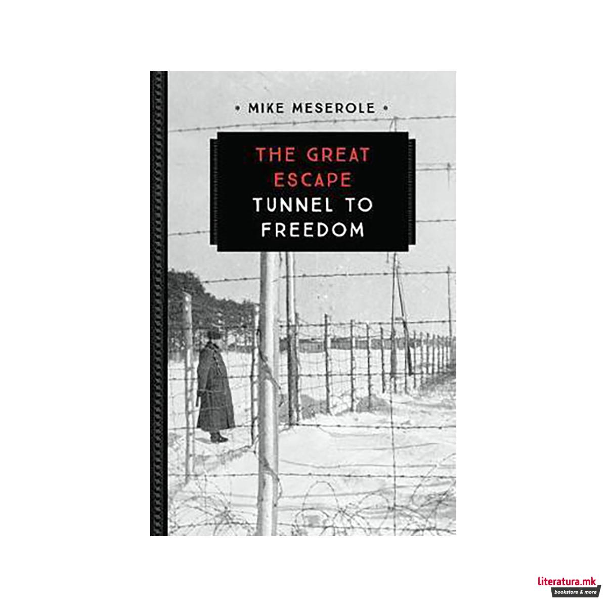 The Great Escape : Tunnel to Freedom 