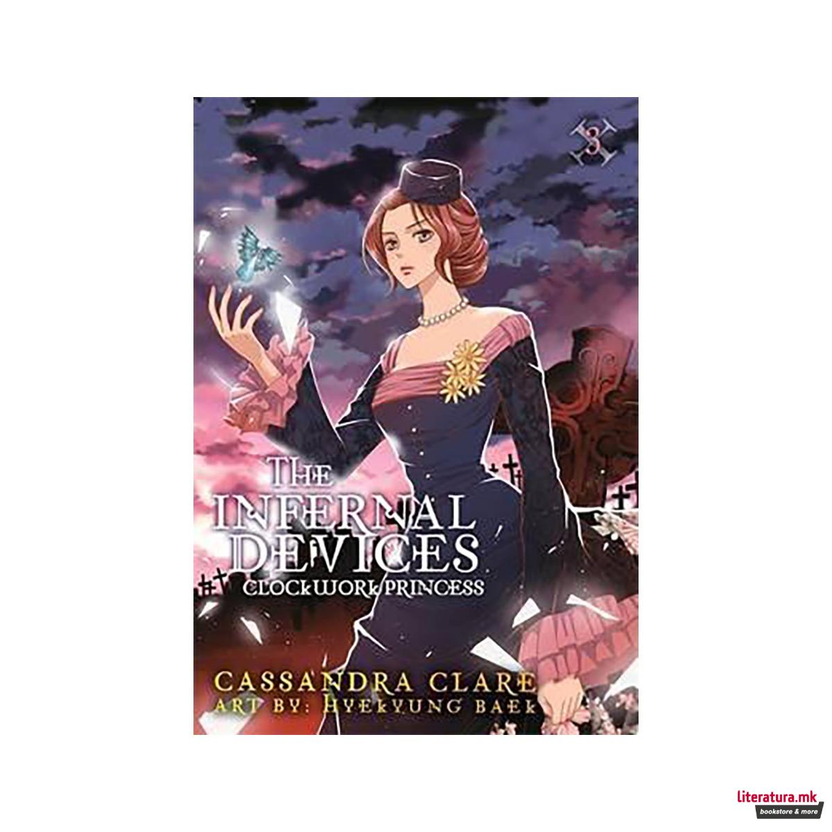 Clockwork Princess: The Mortal Instruments Prequel : Volume 3 of The Infernal De 