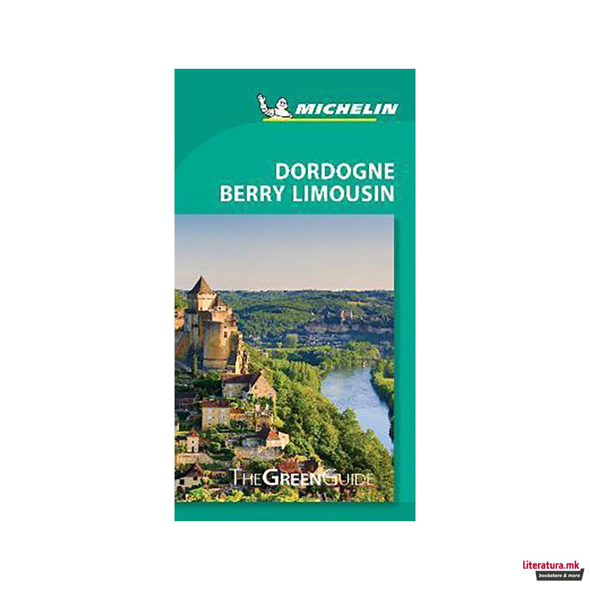 Dordogne-Berry-Limousin - Michelin Green Guide : The Green Guide 