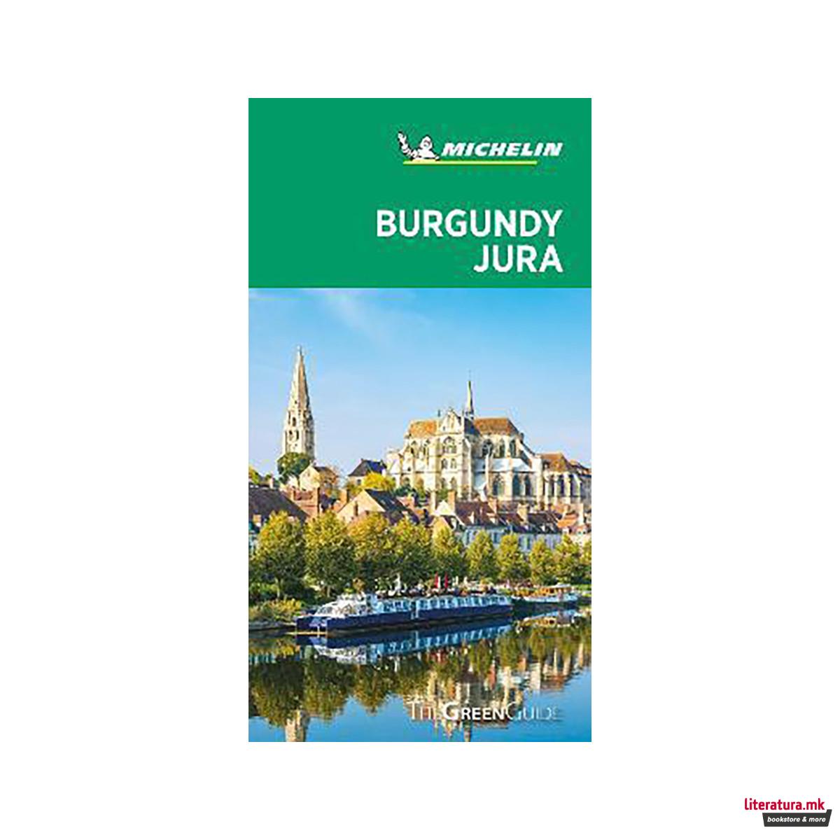 Burgundy-Jura - Michelin Green Guide : The Green Guide 