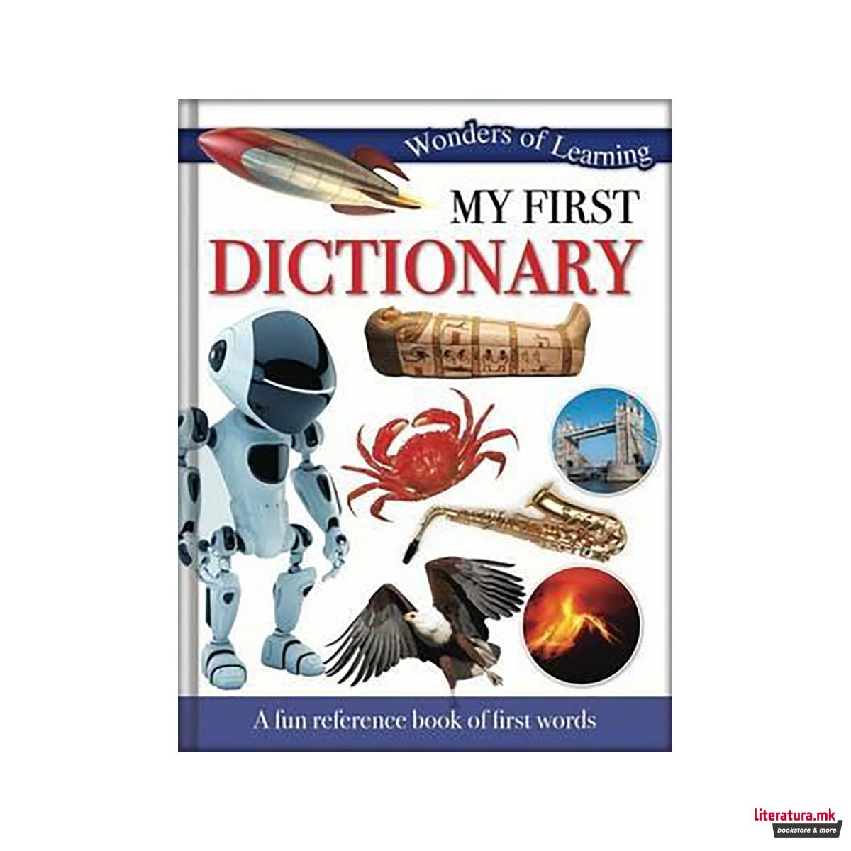 Wonders of Learning: My First Dictionary : Reference Omnibus 