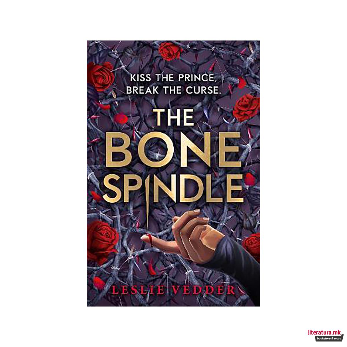 The Bone Spindle : Book 1: a fractured twist on the classic fairy tale Sleeping 