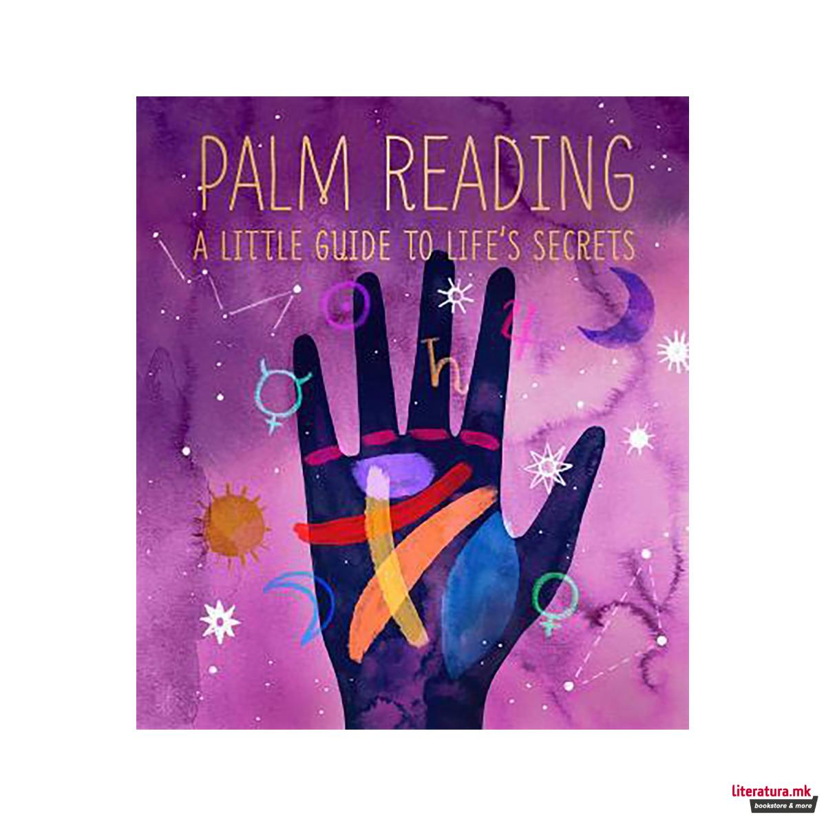 Palm Reading : A Little Guide to Life's Secrets 