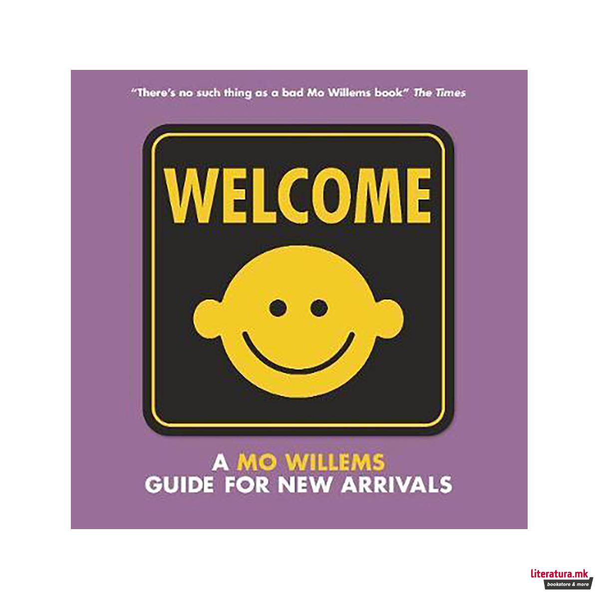 Welcome: A Mo Willems Guide for New Arrivals 