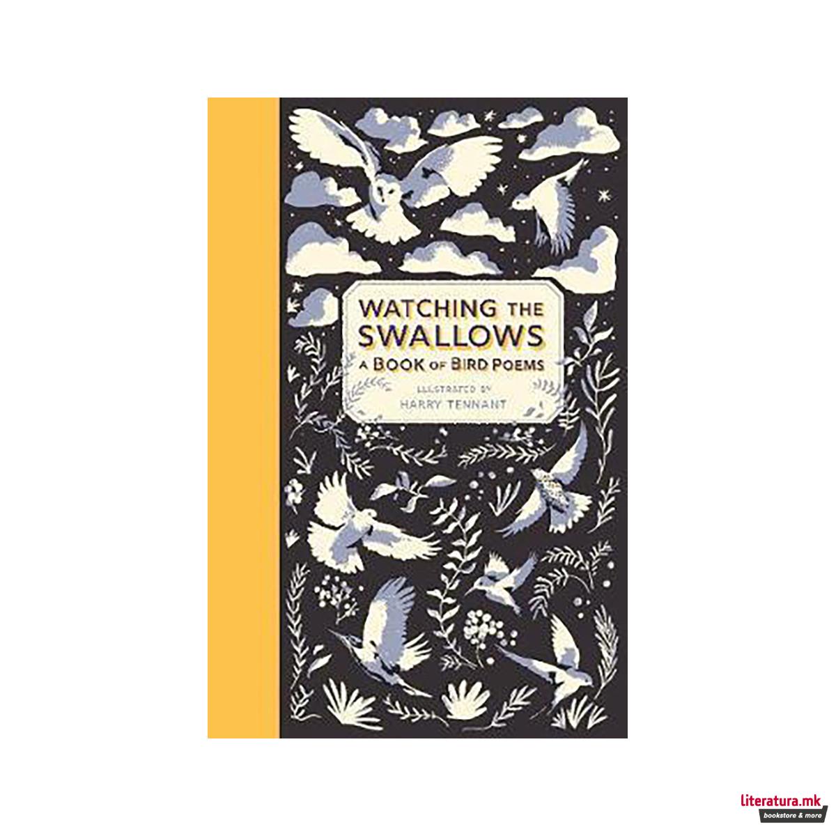 Watching the Swallows: A Book of Bird Poems 