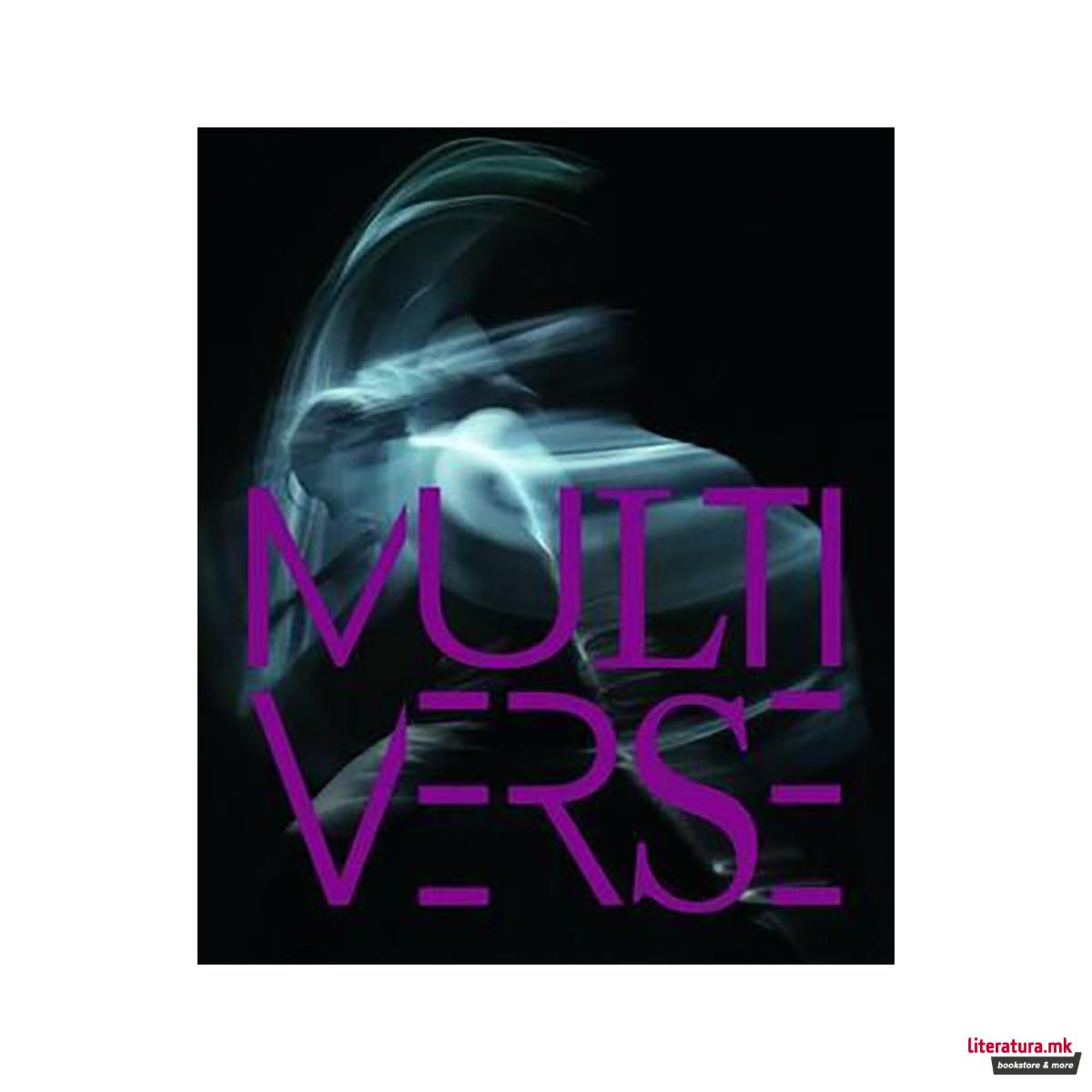 Multiverse : Art, Dance, Design, Technology. Emergent Creation 