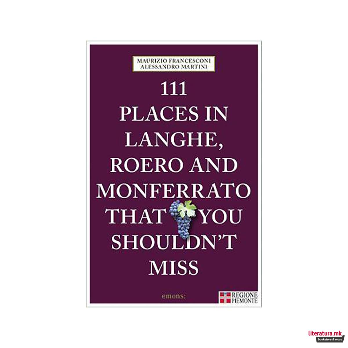 111 Places in Langhe, Roero and Monferrato That You Shouldn't Miss 